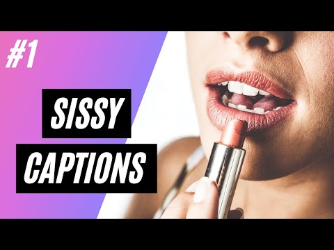 Sissy Captions / Feminization Captions